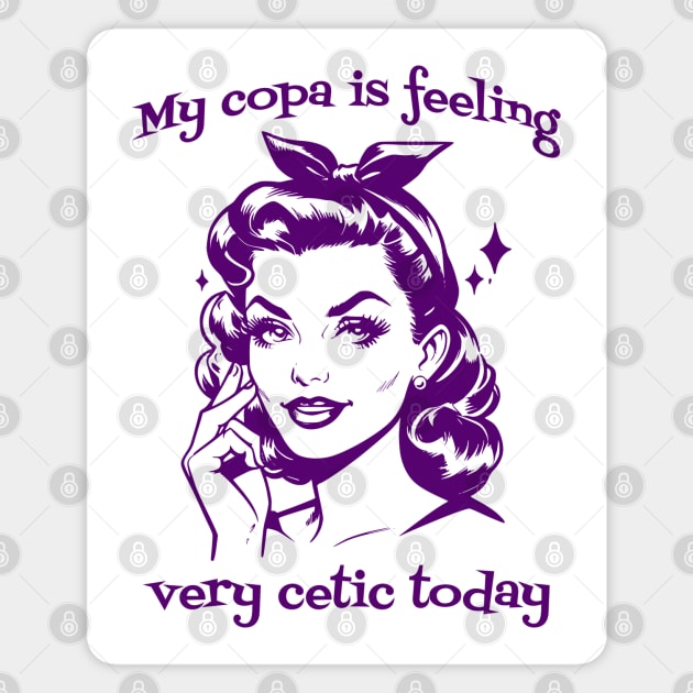 Vintage Graphic My Copa Is Feeling Very Cetic Today wordplay Magnet by Luxinda
